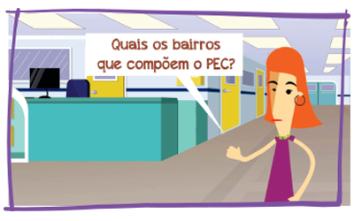 Quais os bairros que compõem o PEC?